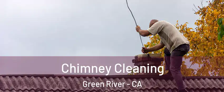 Chimney Cleaning Green River - CA