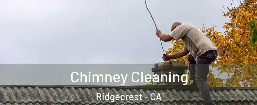 Chimney Cleaning Ridgecrest - CA