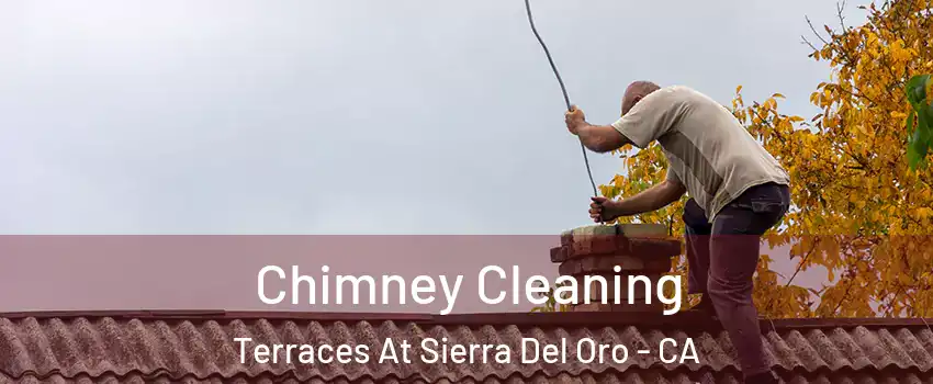 Chimney Cleaning Terraces At Sierra Del Oro - CA