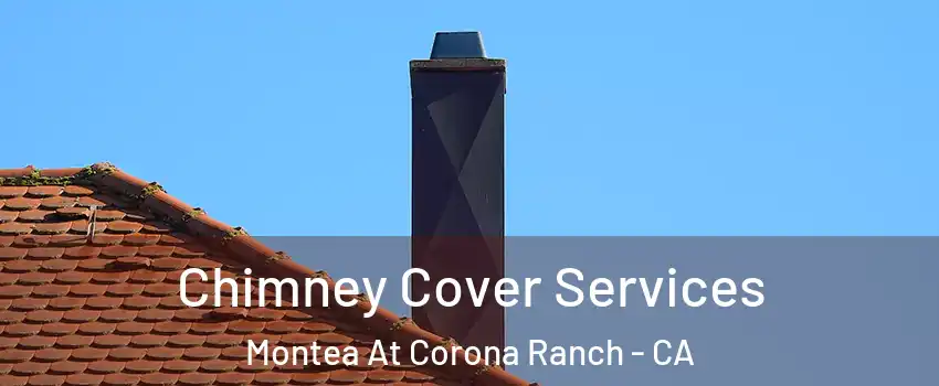 Chimney Cover Services Montea At Corona Ranch - CA