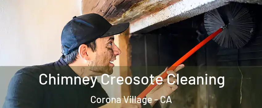 Chimney Creosote Cleaning Corona Village - CA