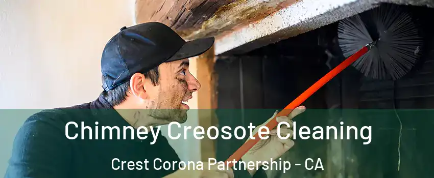 Chimney Creosote Cleaning Crest Corona Partnership - CA