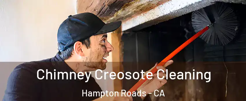 Chimney Creosote Cleaning Hampton Roads - CA