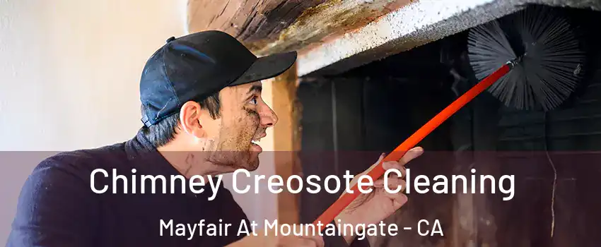 Chimney Creosote Cleaning Mayfair At Mountaingate - CA