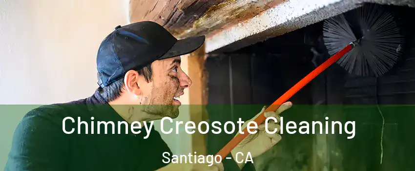 Chimney Creosote Cleaning Santiago - CA