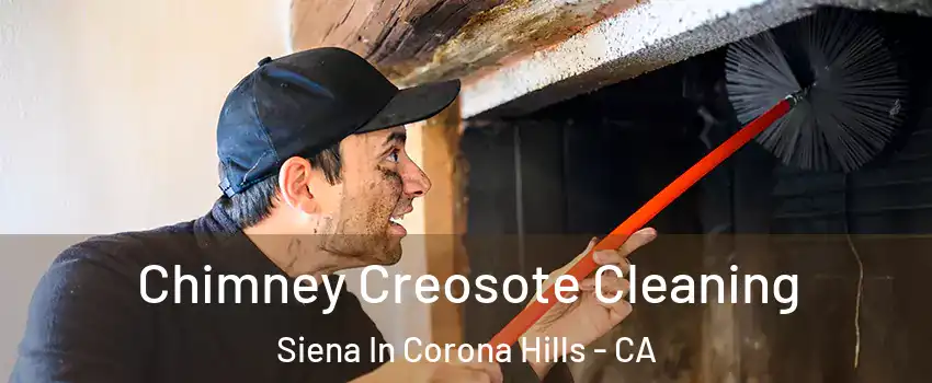 Chimney Creosote Cleaning Siena In Corona Hills - CA