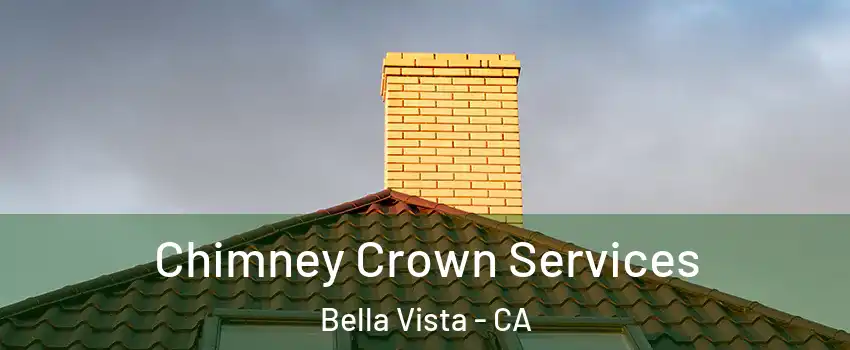 Chimney Crown Services Bella Vista - CA