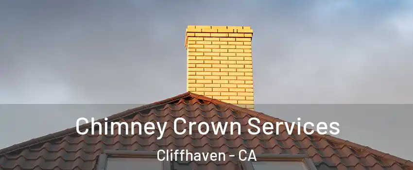 Chimney Crown Services Cliffhaven - CA