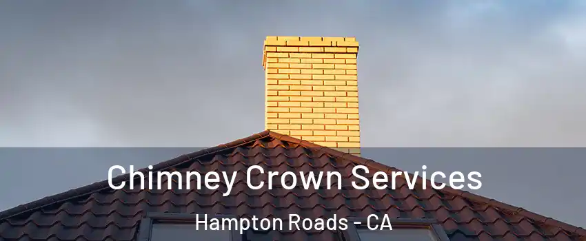 Chimney Crown Services Hampton Roads - CA