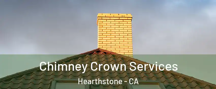 Chimney Crown Services Hearthstone - CA