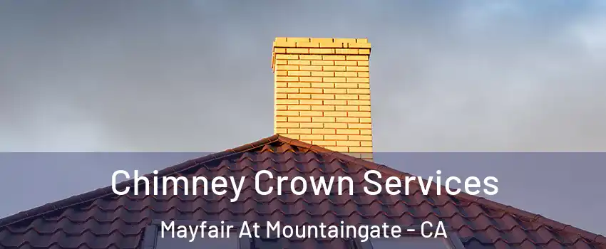 Chimney Crown Services Mayfair At Mountaingate - CA