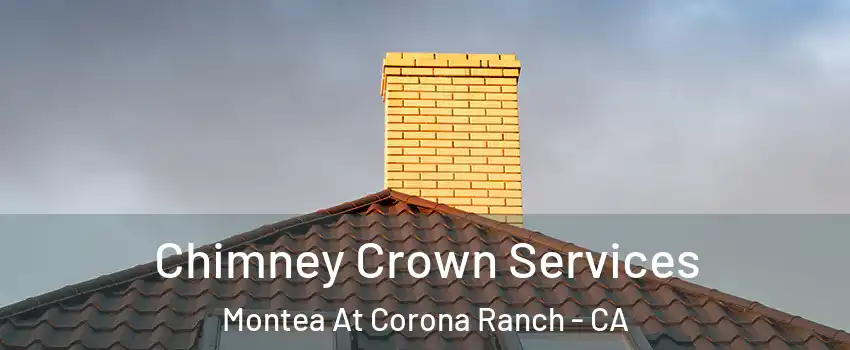 Chimney Crown Services Montea At Corona Ranch - CA