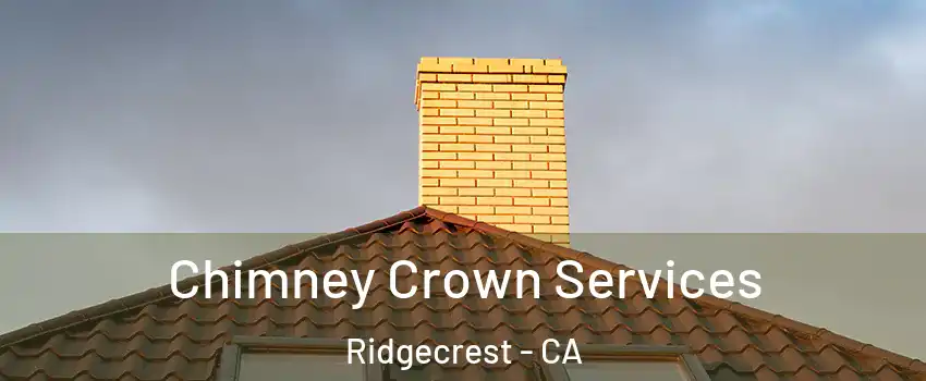 Chimney Crown Services Ridgecrest - CA