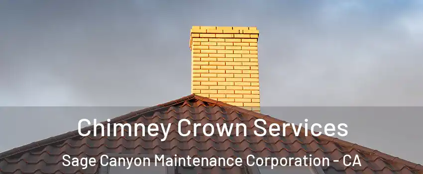 Chimney Crown Services Sage Canyon Maintenance Corporation - CA