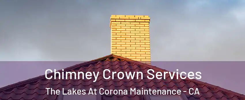 Chimney Crown Services The Lakes At Corona Maintenance - CA