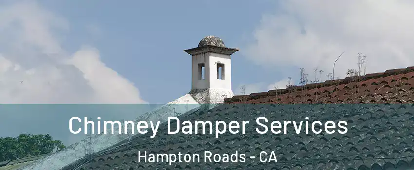 Chimney Damper Services Hampton Roads - CA