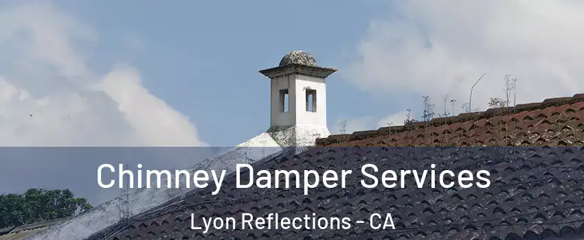 Chimney Damper Services Lyon Reflections - CA