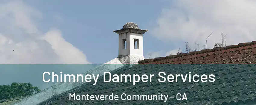 Chimney Damper Services Monteverde Community - CA