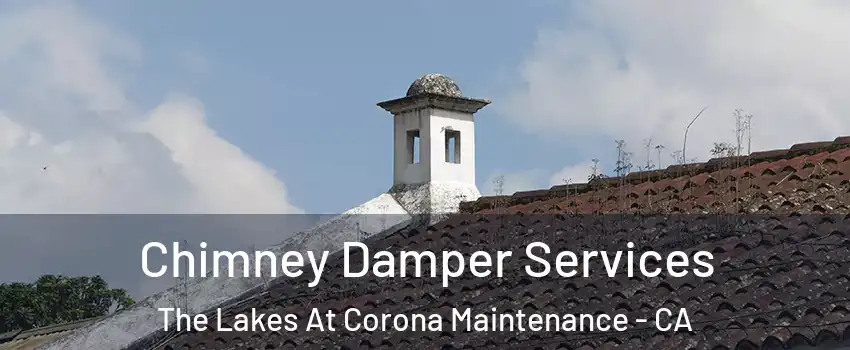 Chimney Damper Services The Lakes At Corona Maintenance - CA