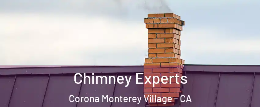 Chimney Experts Corona Monterey Village - CA