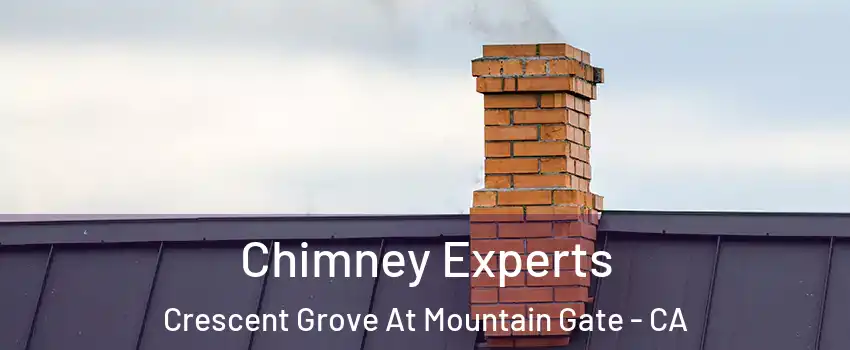 Chimney Experts Crescent Grove At Mountain Gate - CA