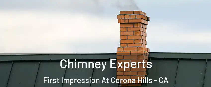 Chimney Experts First Impression At Corona Hills - CA