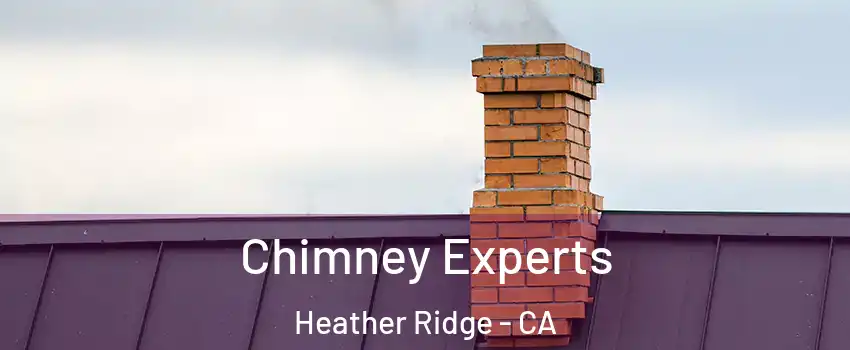 Chimney Experts Heather Ridge - CA