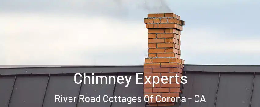 Chimney Experts River Road Cottages Of Corona - CA