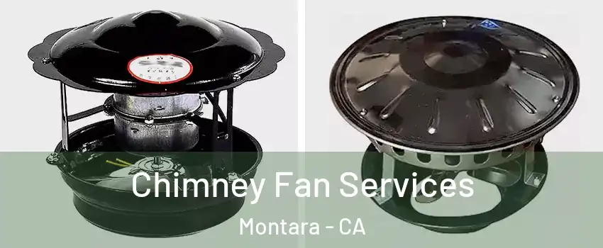 Chimney Fan Services Montara - CA