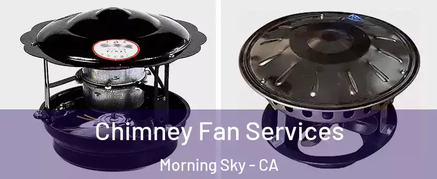 Chimney Fan Services Morning Sky - CA