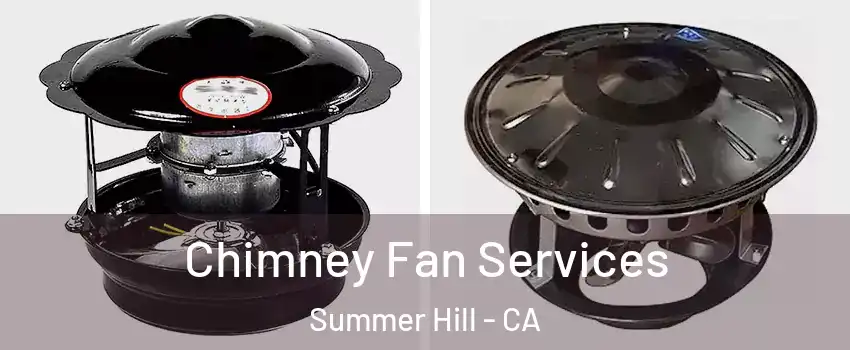 Chimney Fan Services Summer Hill - CA