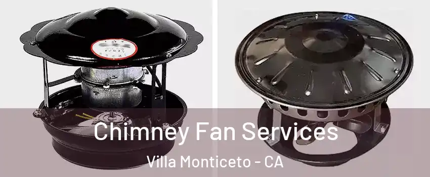 Chimney Fan Services Villa Monticeto - CA