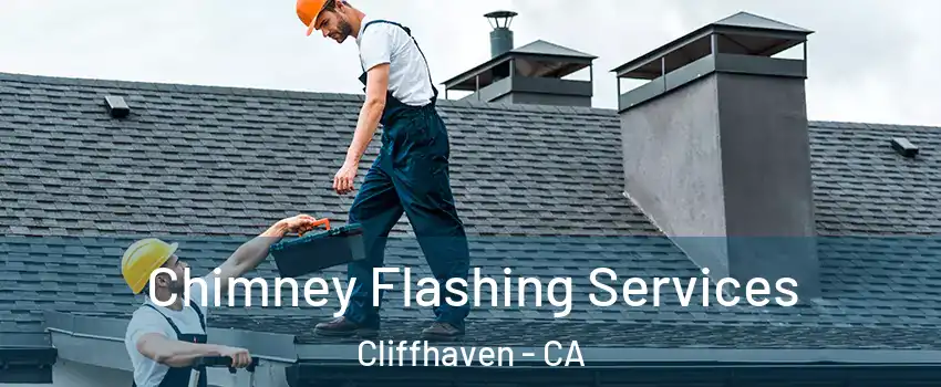 Chimney Flashing Services Cliffhaven - CA