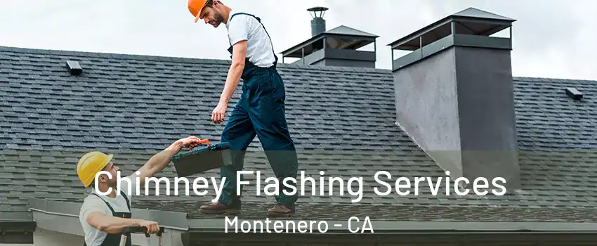 Chimney Flashing Services Montenero - CA