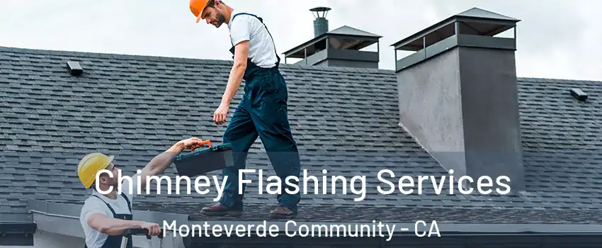 Chimney Flashing Services Monteverde Community - CA