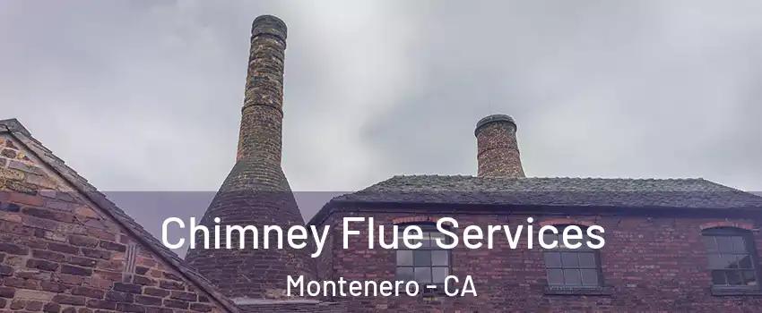 Chimney Flue Services Montenero - CA
