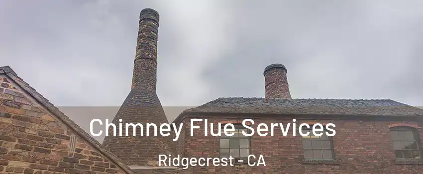 Chimney Flue Services Ridgecrest - CA