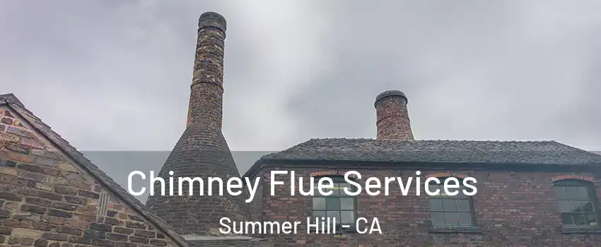 Chimney Flue Services Summer Hill - CA