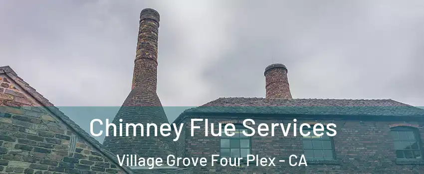 Chimney Flue Services Village Grove Four Plex - CA
