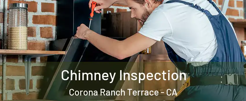 Chimney Inspection Corona Ranch Terrace - CA