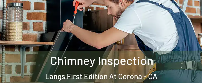 Chimney Inspection Langs First Edition At Corona - CA