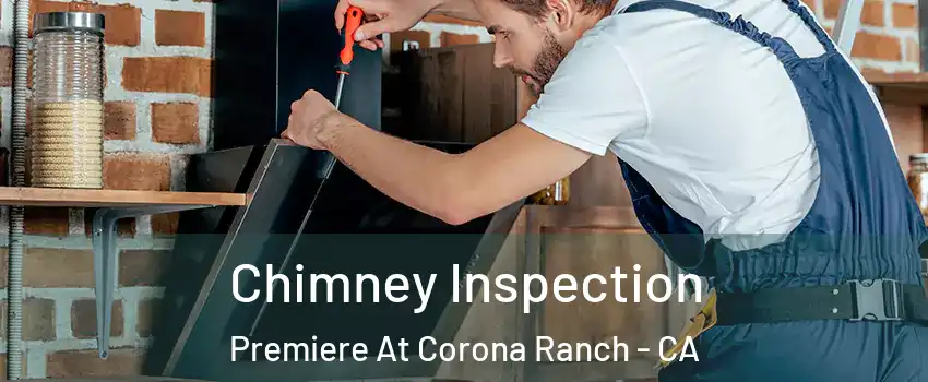 Chimney Inspection Premiere At Corona Ranch - CA