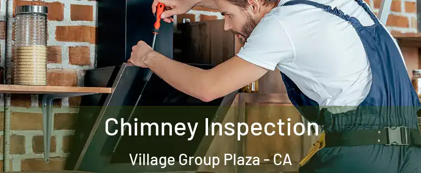 Chimney Inspection Village Group Plaza - CA