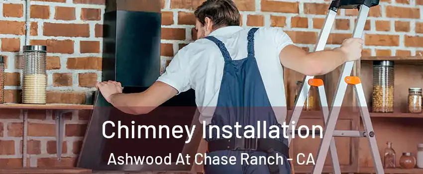 Chimney Installation Ashwood At Chase Ranch - CA