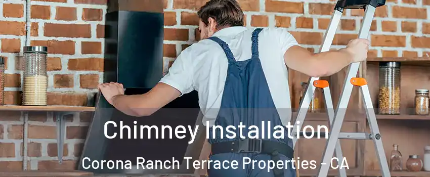 Chimney Installation Corona Ranch Terrace Properties - CA