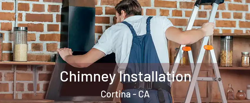 Chimney Installation Cortina - CA