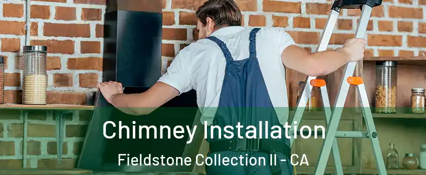 Chimney Installation Fieldstone Collection II - CA
