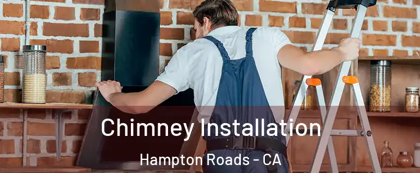 Chimney Installation Hampton Roads - CA