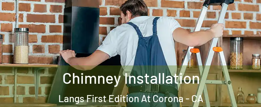 Chimney Installation Langs First Edition At Corona - CA