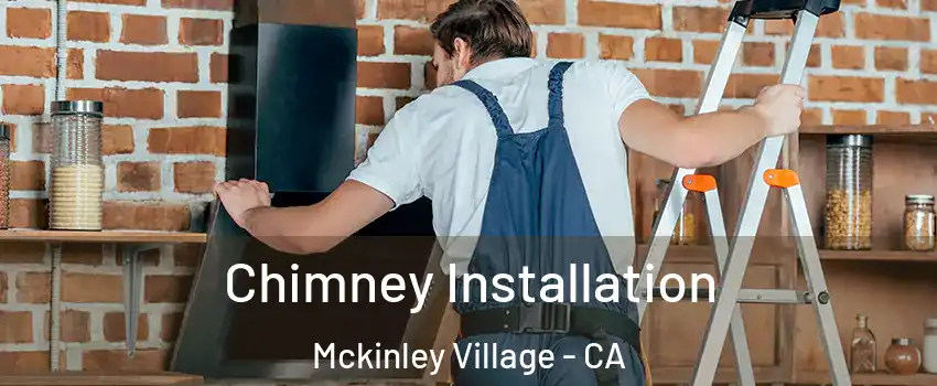 Chimney Installation Mckinley Village - CA